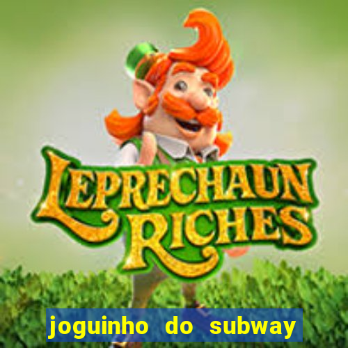 joguinho do subway surf que ganha dinheiro de verdade